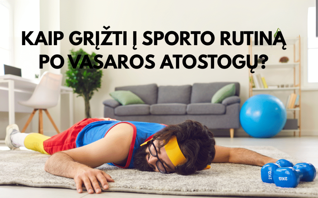 kaip-gr-ti-sporto-rutin-po-vasaros-atostog-fitnfood-lt