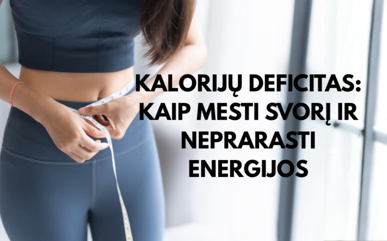 Kalorijų deficitas: kaip mesti svorį ir neprarasti energijos